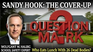 Sandy Hook: The Questions They Don't Want You To Ask | The Wolfgang Halbig Investigation