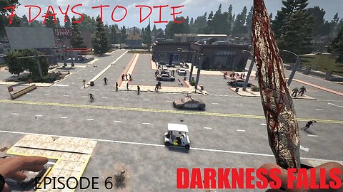 7 Days to Die Darkness Falls Playthrough - Part 6 Looking for a possible horde location