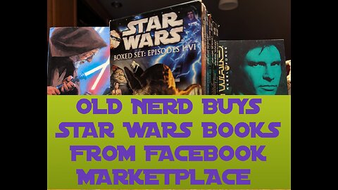 OLD NERD BUYS STAR WARS BOOKS FROM FACEBOOK MARKETPLACE