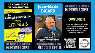 La complainte du "COMPLOTISTE" ... Jean-Marie BIGARD