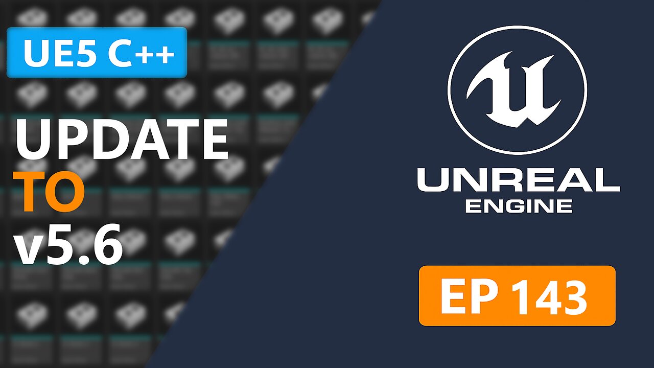 UE5 C++ Survival Game | Upgrading the Project to Unreal Engine 5.6 (EP 143)
