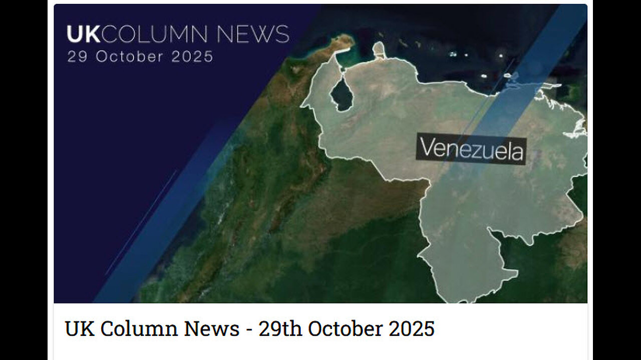 UK Column News - 29th October 2025