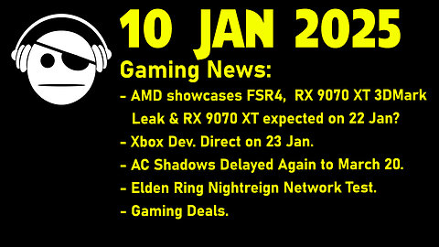 Gaming News | RX 9070 Rumors | Xbox Showcase | AC Shadows | ER Nightreign | Deals | 10 JAN 2025