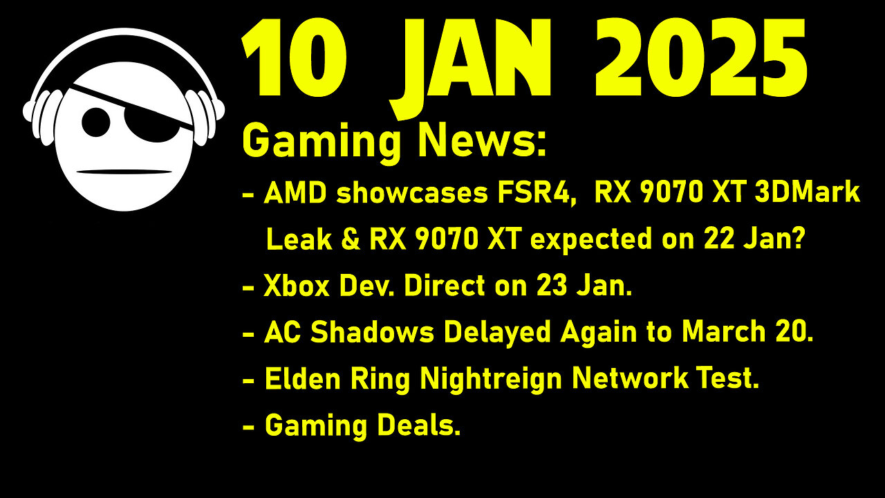 Gaming News | RX 9070 Rumors | Xbox Showcase | AC Shadows | ER Nightreign | Deals | 10 JAN 2025