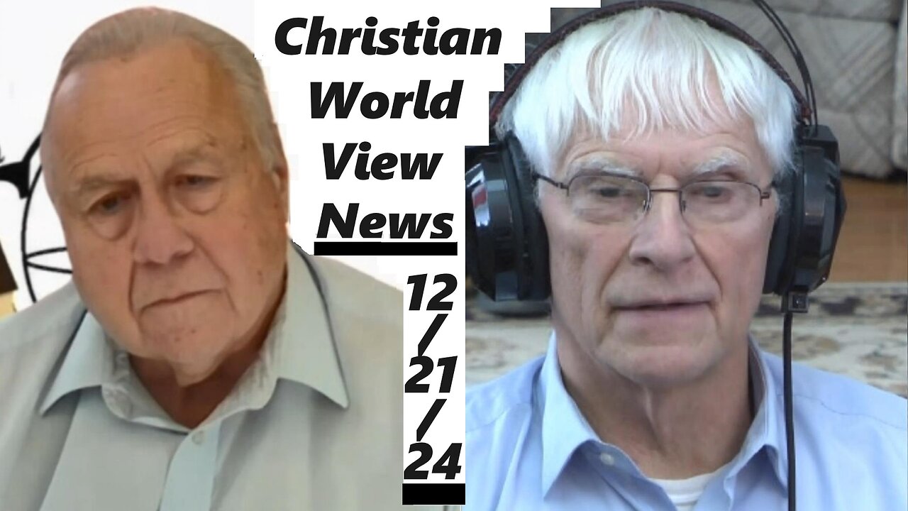 Christian World View News 12/21/24