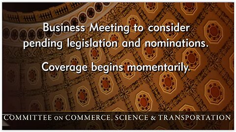 Senate Commerce Executive Session to Consider Lots of Bills (but NOT Appropriations) 10.21.25