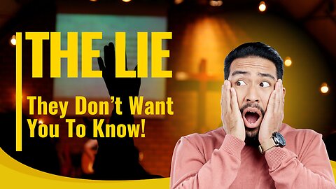 The Lie, They Don't Want You To Know | 273