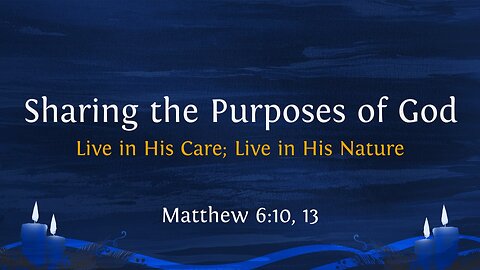 Dec. 24, 2025 - Christmas Eve MESSAGE - Sharing the Purposes of God (Matthew 6:10, 13)