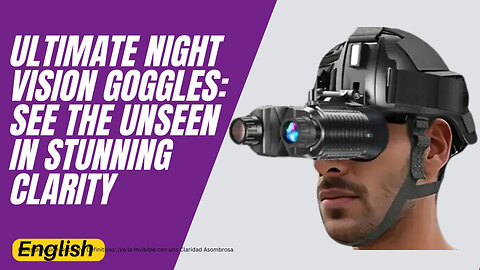 Ultimate Night Vision Goggles: See the Unseen in Stunning Clarity “Advantages & Disadvantages”