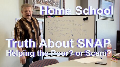 Home School: The Truth About SNAP (Supplemental Nutrition Assistance Program) (Episode 20)