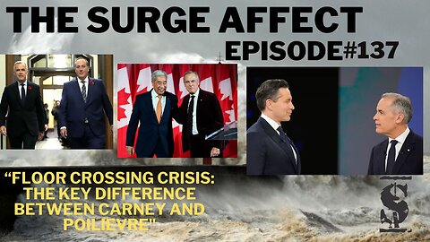 Floor Crossing Crisis: The Key Difference Between Carney and Poilievre Episode # 137
