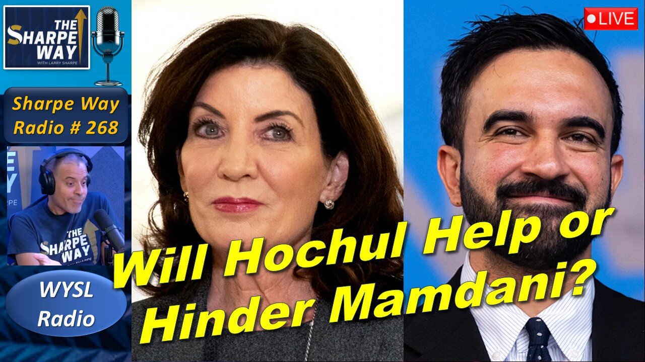 Sharpe Way Radio # 268:🎙️Will Hochul Help or Hinder Mamdani? LIVE WYSL Call-In Show!