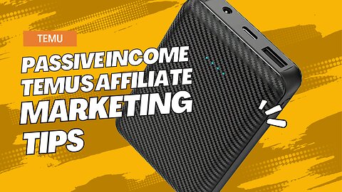 temu Passive Income: Temu's Affiliate Marketing Tips