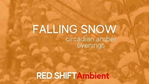 Falling Snow - Circadian Amber - Evenings - Winter Relaxation | RED SHIFT Ambient