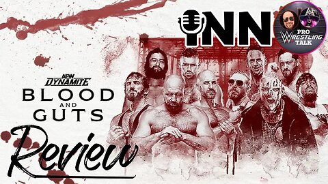 AEW Blood and Guts Review, John Cena wins Intercontental Championship | PWT EP:72