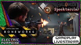 Halloween Spooktacular 2025 | Boneworks | Electric Porpoise Productions LIVE