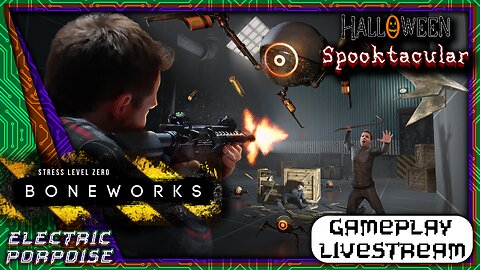 Halloween Spooktacular 2025 | Boneworks | Electric Porpoise Productions LIVE
