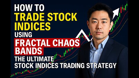 How To TRADE STOCK INDICES Using Fractal Chaos Bands The ULTIMATE Stock Indices TRADING STRATEGY