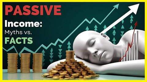 The Truth About Passive Income: Myths, Realities, and Tips