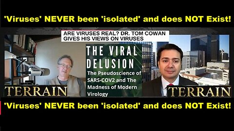 Dr Tom Cowan: Are Any NON Isolated and NON Existing 'VIRUS' Real'? [Dec 5, 2024 ]