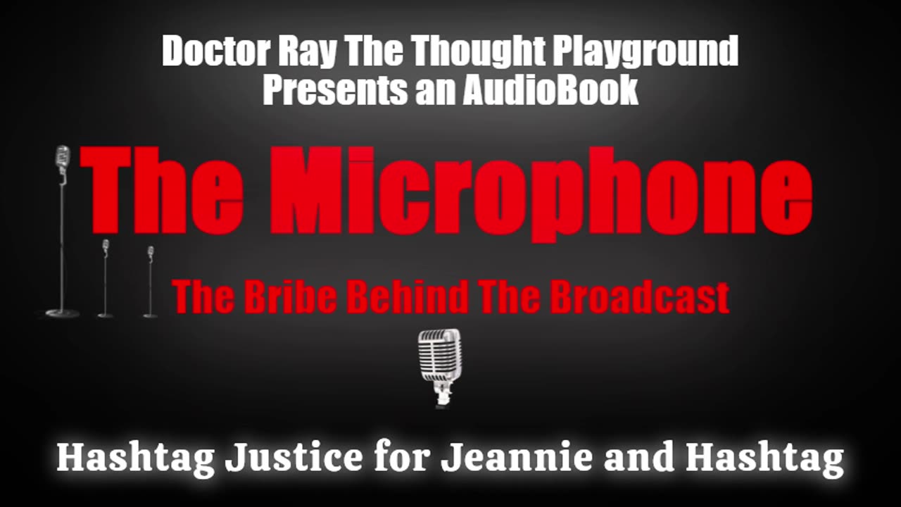 Doctor Ray The Thought Playground Presents The Microphone The Bribe Behind the Broadcast Audiobook