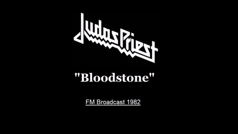 Judas Priest - Bloodstone (Live in San Antonio, Texas September 10, 1982) FM Broadcast