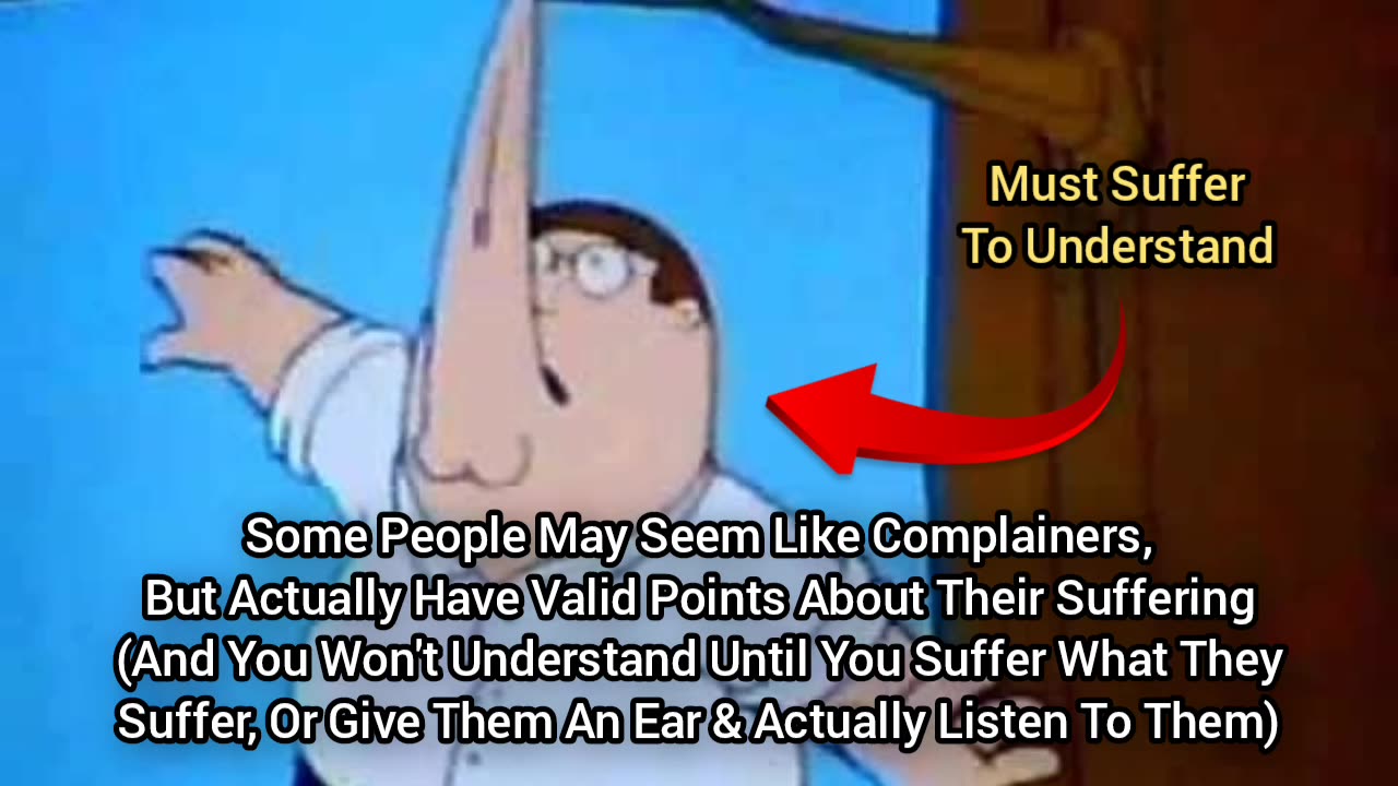 Those We Claim Are Complainers, May Actually Have Valid Points That We're Ignorant To