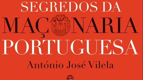 🎥💥SEGREDOS DA MAÇONARIA PORTUGUESA - ANTÓNIO JOSÉ VILELA💥🎥