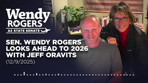 Sen. Wendy Rogers Looks Ahead to 2026 (Jeff Oravits Show, 12/9/2025)