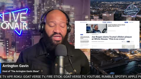 The Arrington Gavin Show "JOE ROGAN IS TIRED OF TRUMPS B.S"