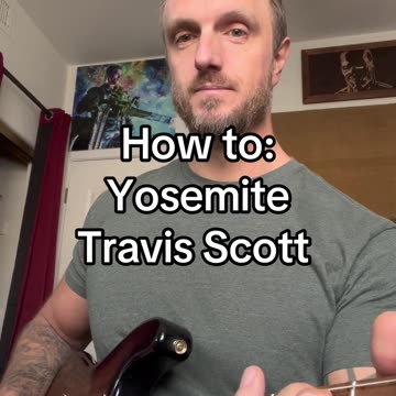 How to play: Yosemite - Travis Scott