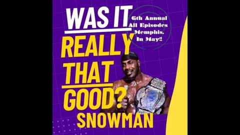 FLASHBACK FRIDAY: “Was It Really THAT Good?” E29: Snowman, Memphis Wrestling