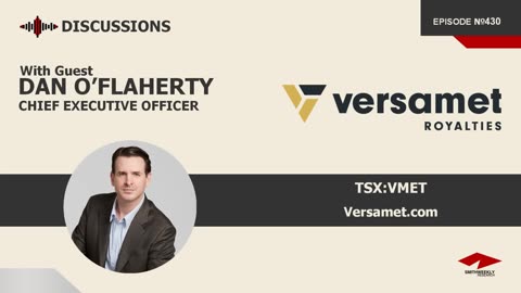 Discussion with Dan O'Flaherty | Versamet Royalties (TSX:VMET) | Gold & Silver