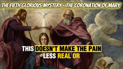 The Fifth Glorious Mystery - Mary is Crowned Queen of Heaven and Earth