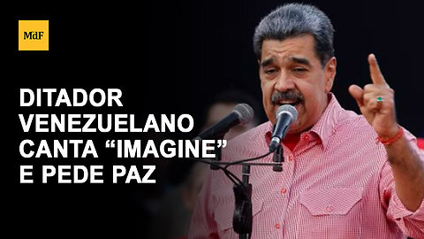 Ditador venezuelano canta “Imagine” e pede paz aos EUA