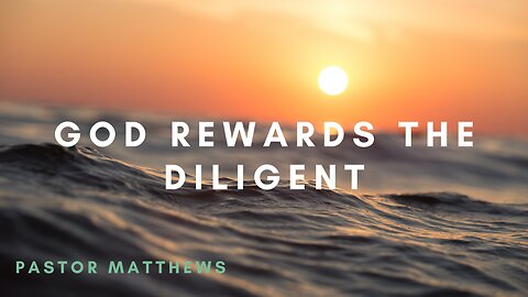 "God Rewards the Diligent " | Abiding Word Baptist Church