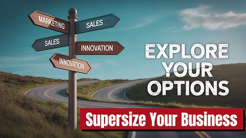 Use Physical IDEANCE Process Step 3: Explore Options, To Supersize Your Business Fast!