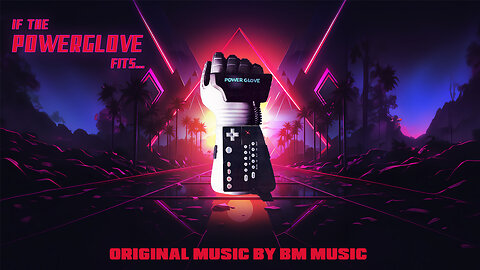 "IF THE POWERGLOVE FITS..." Original Music (Intro Credits)
