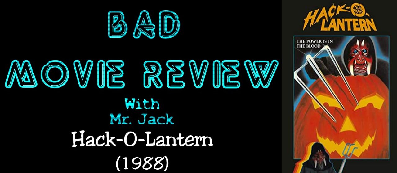 Hack-O-Lantern (1988) -- Bad Movie Review