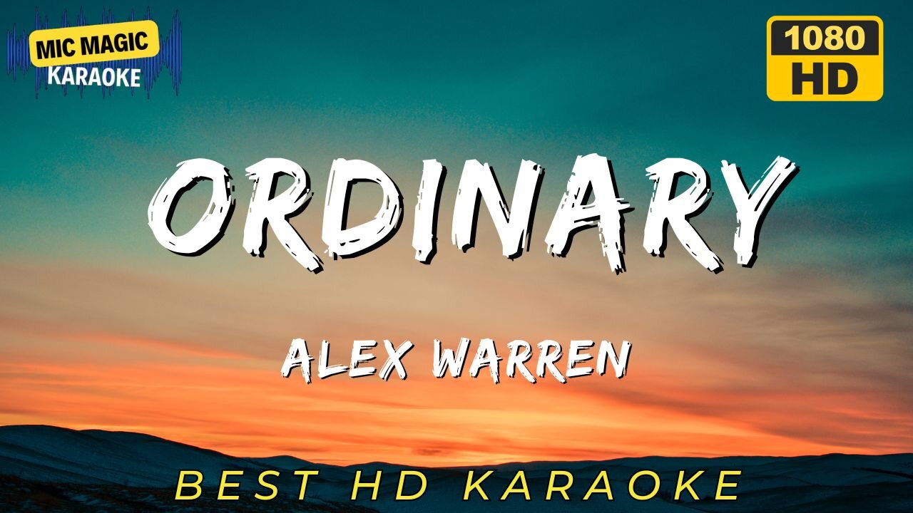 ORDINARY - ALEX WARREN - KARAOKE