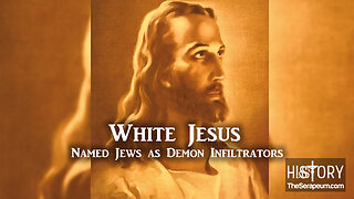 White Jesus Named Jews as Demon Infiltrators - Killed Via Hate Speech Laws