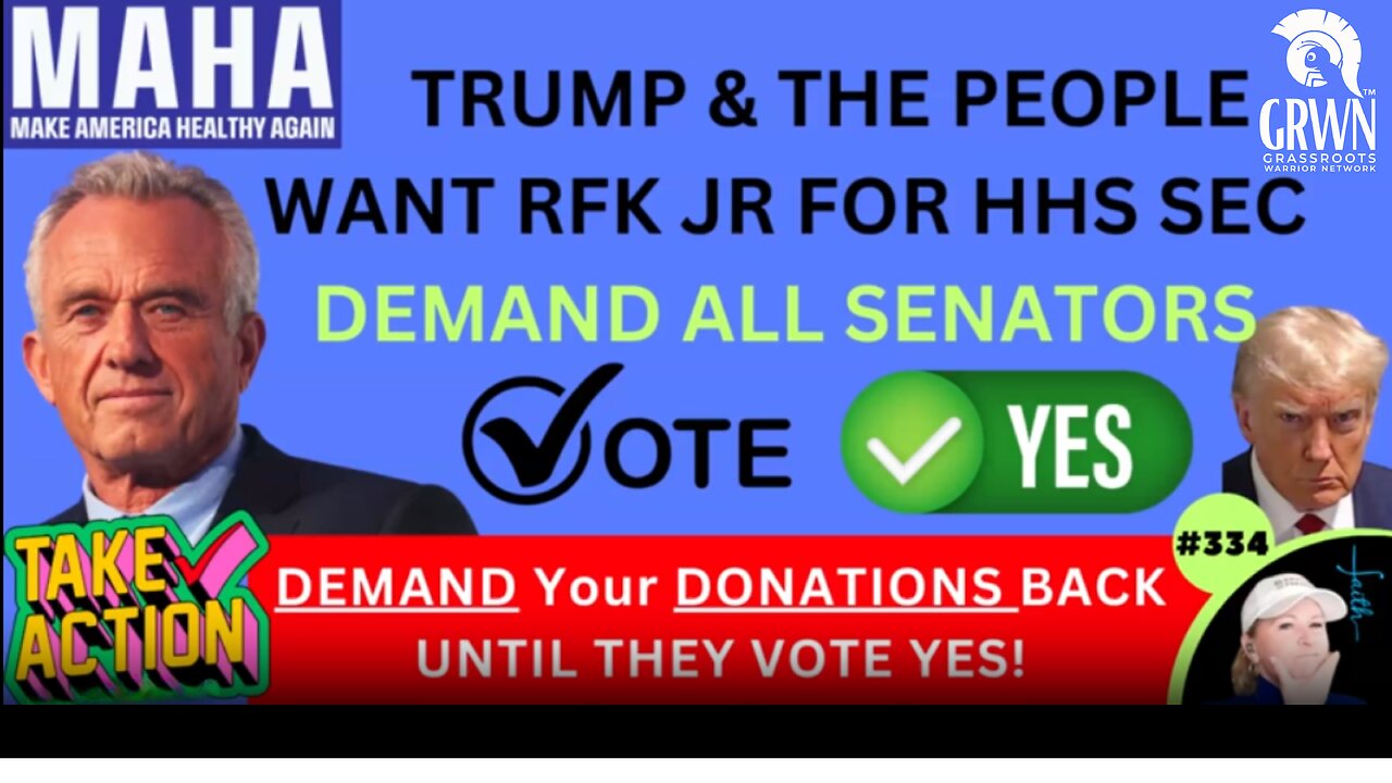 #334 ACTION: RFK JR For HSS Sec! Trump & The People Want Him ...DEMAND ALL Senators Vote YES – TAG, CALL & EMAIL THEM…DEMAND Your Donations BACK Until He's Approved! Make America Healthy Again – MAHA, It’s Time To Put Your Health FIRS