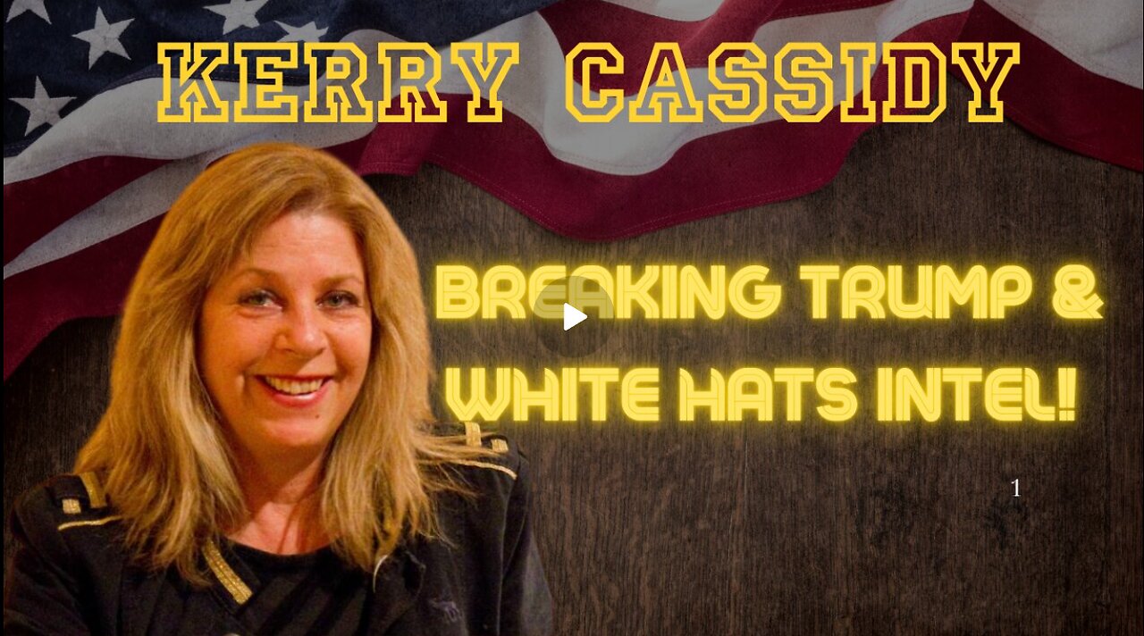 Kerry Cassidy- Breaking Trump & White Hats Intel!!!