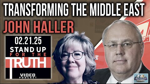 Transforming The Middle East - Stand Up For The Truth w/ John Haller