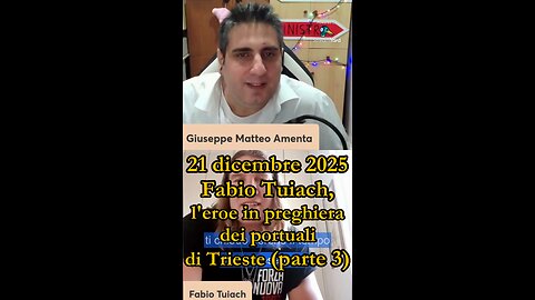 Fabio Tuiach, l'eroe in preghiera dei portuali di Trieste - parte 3 (21/12/2025)