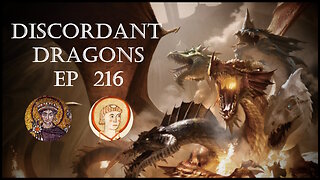 Discordant Dragons 216 w Bede of Britannia and Hunger Merchant