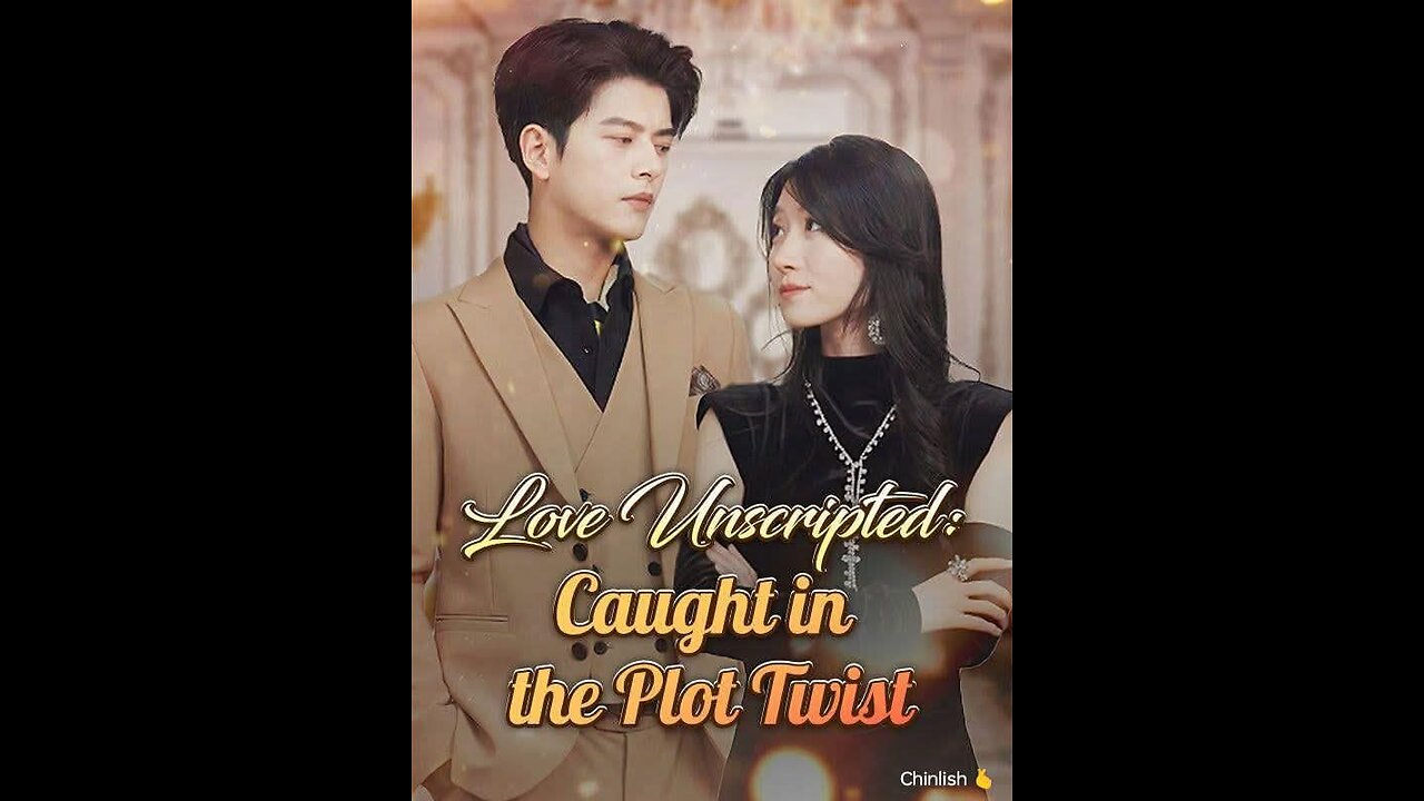 Love Unscripted: Caught in the Plot Twist