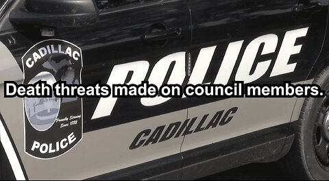Death threats made on council members.