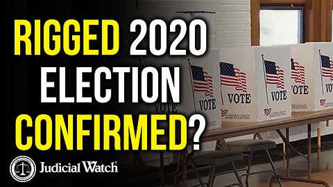 Rigged 2020 Election Confirmed?