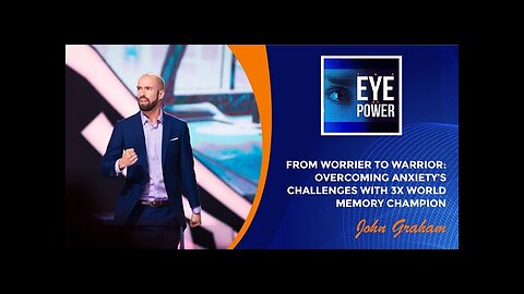 From Worrier To Warrior: Overcoming Anxiety’s Challenges With 3X World Memory Champion John Graham